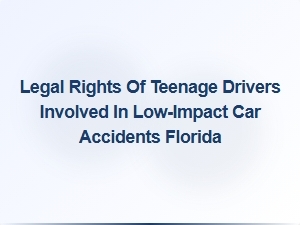 Understanding Teen Driver Rights After Minor Florida Crashes
