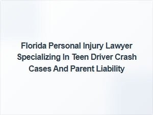 When Your Teen Causes a Crash: Understanding Parental Liability in Florida