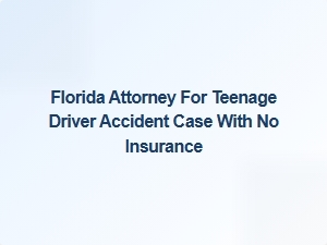Florida Teen Driver Accident Help Without Insurance